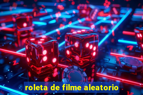 roleta de filme aleatorio